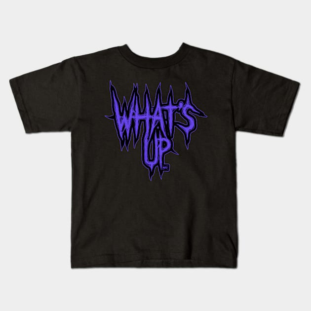 What's Up Kids T-Shirt by RizanDoonster